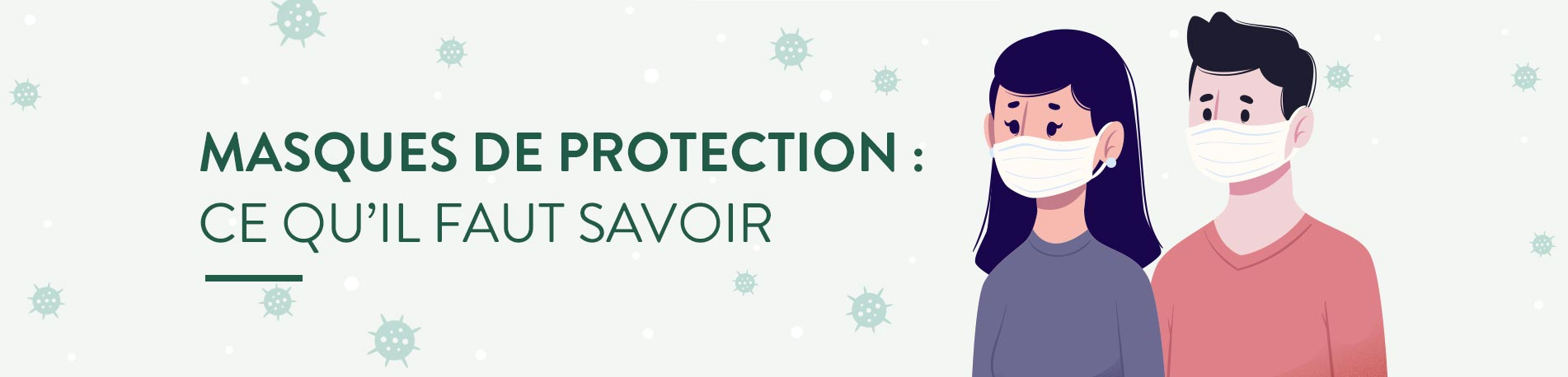 Masques de protection : ce qu'il faut savoir